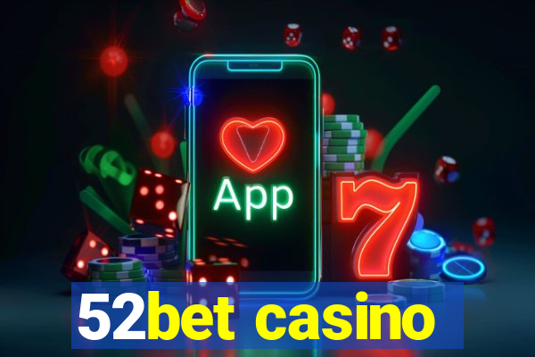 52bet casino